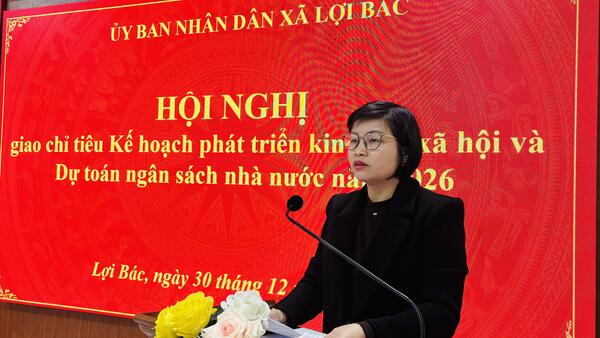 Xã Lợi Bác tổ chức Hội nghị giao chỉ tiêu Kế hoạch phát triển kinh tế – xã hội và Dự toán ngân sách nhà nước năm 2026