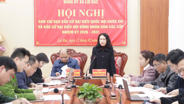 LỢI BÁC HỌP BAN CHỈ ĐẠO BẦU CỬ ĐẠI BIỂU QUỐC HỘI KHOÁ XVI VÀ BẦU CỬ ĐẠI BIỂU HỘI ĐỒNG NHÂN DÂN CÁC CẤP NHIỆM KỲ 2026 - 2031